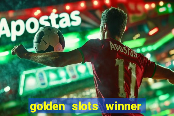 golden slots winner paga mesmo